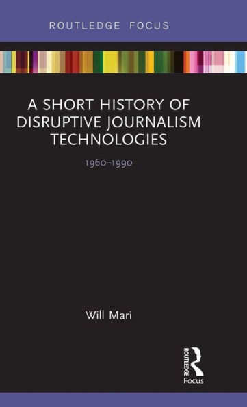 A Short History of Disruptive Journalism Technologies: 1960-1990
