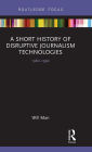 A Short History of Disruptive Journalism Technologies: 1960-1990