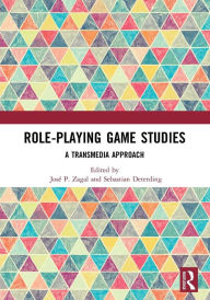 Title: Role-Playing Game Studies: Transmedia Foundations / Edition 1, Author: Sebastian Deterding
