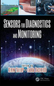 Title: Sensors for Diagnostics and Monitoring / Edition 1, Author: Kevin Yallup