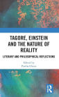 Tagore, Einstein and the Nature of Reality: Literary and Philosophical Reflections