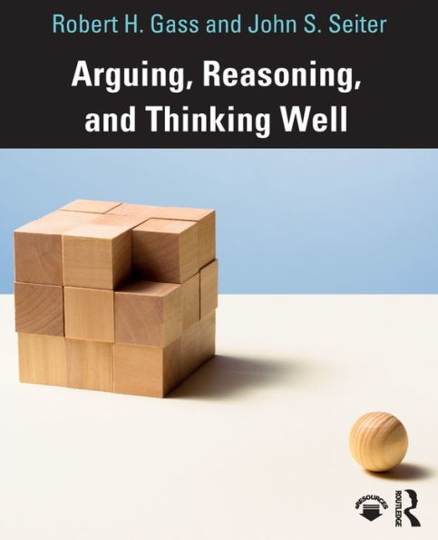 Arguing, Reasoning, and Thinking Well / Edition 1