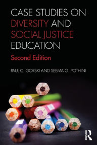 Title: Case Studies on Diversity and Social Justice Education (Second Edition) / Edition 2, Author: Paul C. Gorski