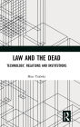 Law and the Dead: Technology, Relations and Institutions