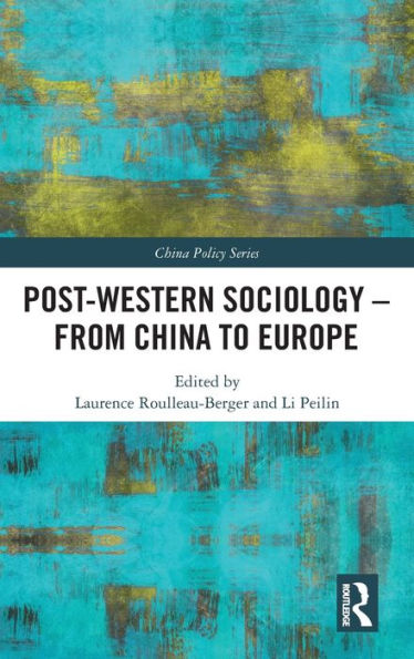 Post-Western Sociology - From China to Europe / Edition 1