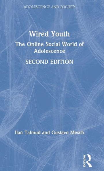 Wired Youth: The Online Social World of Adolescence / Edition 2