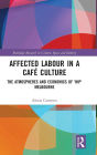 Affected Labour in a Cafe Culture: The Atmospheres and Economics of 'Hip' Melbourne