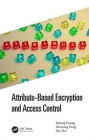 Attribute-Based Encryption and Access Control / Edition 1