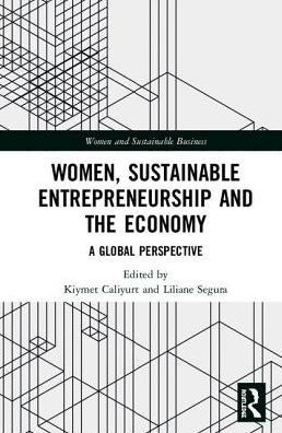 Women, Sustainable Entrepreneurship and the Economy: A Global Perspective / Edition 1