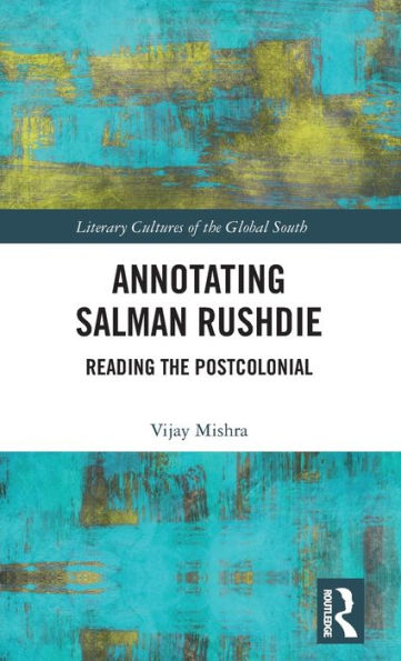 Annotating Salman Rushdie: Reading the Postcolonial