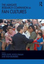 The Ashgate Research Companion to Fan Cultures