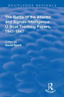 The Battle of the Atlantic and Signals Intelligence: U-Boat Situations and Trends, 1941-1945