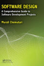 Software Design: A Comprehensive Guide to Software Development Projects / Edition 1