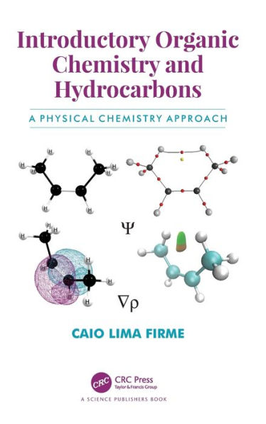 Introductory Organic Chemistry and Hydrocarbons: A Physical Chemistry Approach / Edition 1