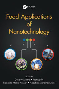 Title: Food Applications of Nanotechnology / Edition 1, Author: Gustavo Molina