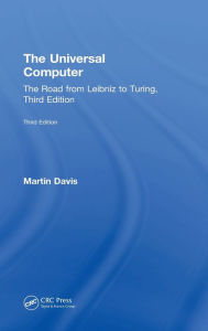 Title: The Universal Computer: The Road from Leibniz to Turing, Third Edition / Edition 3, Author: Martin Davis