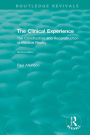 The Clinical Experience, Second edition (1997): The Construction and Reconstrucion of Medical Reality / Edition 1