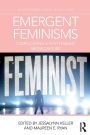 Emergent Feminisms: Complicating a Postfeminist Media Culture