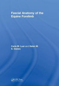 Title: Fascial Anatomy of the Equine Forelimb, Author: Carla M. Lusi