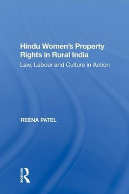 Hindu Women's Property Rights in Rural India: Law, Labour and Culture in Action