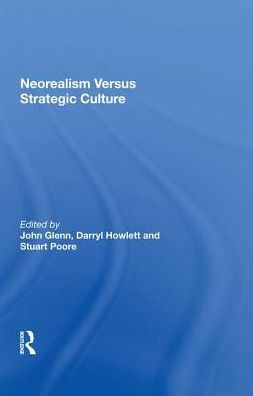 Neorealism Versus Strategic Culture