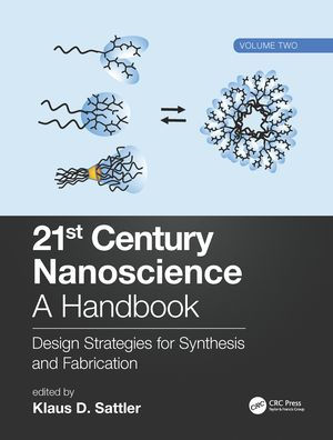 21st Century Nanoscience - A Handbook: Design Strategies for Synthesis and Fabrication (Volume Two) / Edition 1