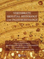 Vertebrate Skeletal Histology and Paleohistology