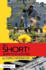 The SHORT! Guide to Producing: The Practical Essentials of Producing Short Films / Edition 1