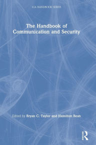 Title: The Handbook of Communication and Security, Author: Bryan C. Taylor