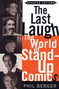 Title: The Last Laugh: The World of Stand-Up Comics, Author: Phil Berger