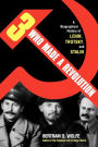 Three Who Made a Revolution: A Biographical History of Lenin, Trotsky and Stalin