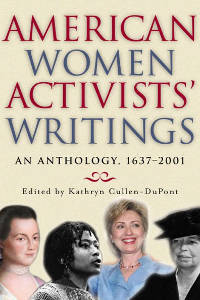 American Women Activists' Writings: An Anthology, 1637-2001 / Edition 1