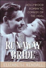 Runaway Bride: Hollywood Romantic Comedy of the 1930s