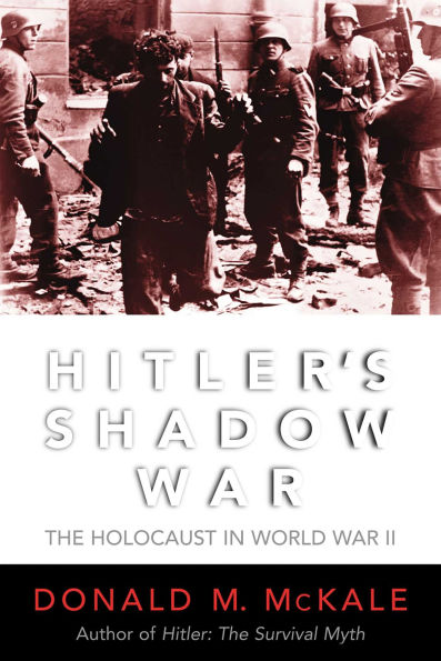 Hitler's Shadow War: The Holocaust and World War II / Edition 1