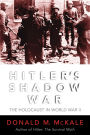 Hitler's Shadow War: The Holocaust and World War II / Edition 1