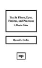 Textile Fibers, Dyes, Finishes and Processes: A Concise Guide