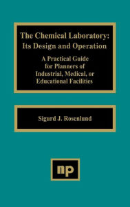 Title: The Chemical Laboratory: It's Design and Operation, Author: Sigurd Rosenlund