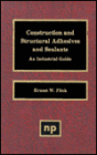 Construction and Structural Adhesives and Sealants: An Industrial Guide
