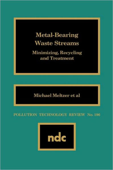 Metal Bearing Waste Streams: Minimizing, Recycling and Treatment