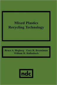 Title: Mixed Plastics Recycling Technology, Author: Bruce Hegberg