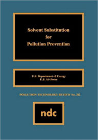 Title: Solvent Substitution for Pollution Prevention, Author: US Dept. of US Dept. of Energy