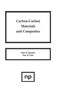 Title: Carbon-Carbon Materials and Composites, Author: John D. Buckley