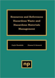 Title: Resources and References: Hazardous Waste and Hazardous Materials Management, Author: Donna S. Kocurek