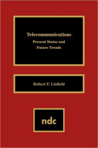 Title: Telecommunications: Present Status and Future Trends, Author: Robert F. Linfield