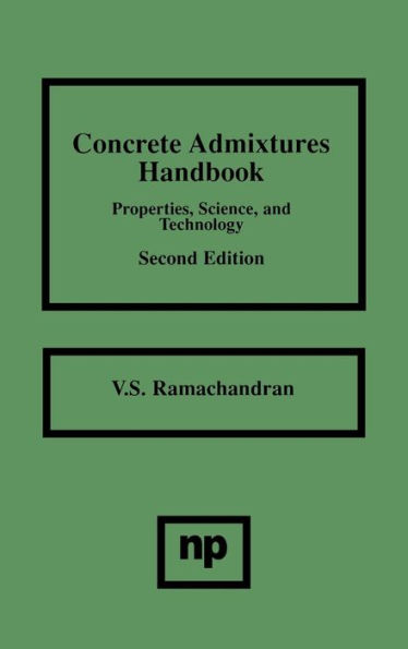 Concrete Admixtures Handbook: Properties, Science and Technology / Edition 2