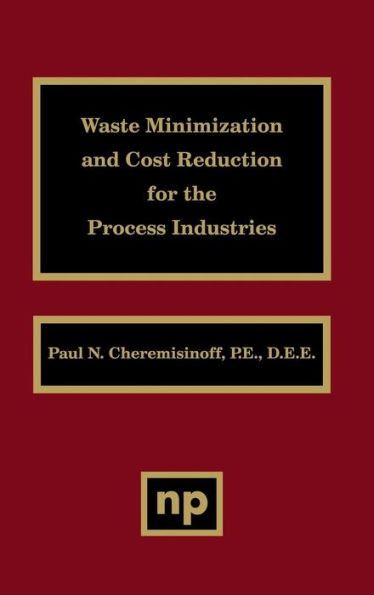 Waste Minimization and Cost Reduction for the Process Industries