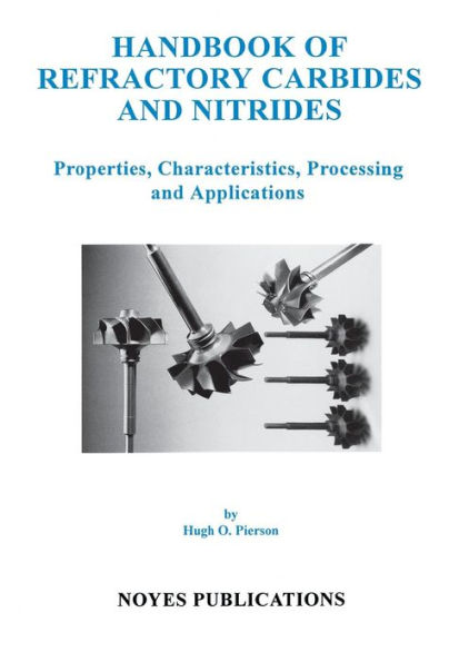 Handbook of Refractory Carbides and Nitrides: Properties, Characteristics, Processing and Applications
