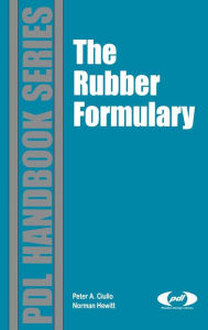 Title: The Rubber Formulary / Edition 1, Author: Peter A. Ciullo
