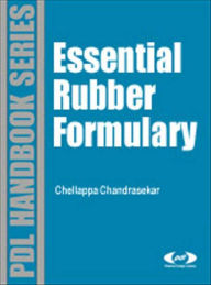 Title: Essential Rubber Formulary: Formulas for Practitioners, Author: Chellappa Chandrasekaran