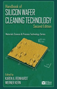 Title: Handbook of Silicon Wafer Cleaning Technology, Author: Karen Reinhardt